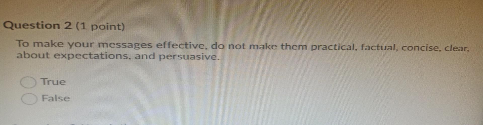 Question 2 (1 point) To make your messages