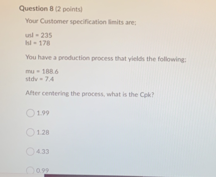 Question 8 (2 points) Your Customer specification