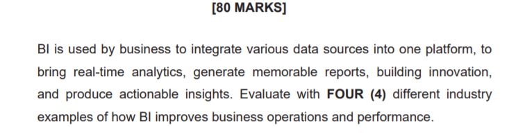 [80 MARKS] BI is used by business to integrate