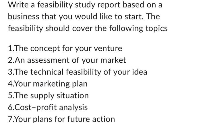 Write a feasibility study report based on a