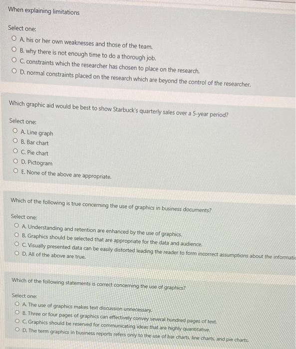 When explaining limitations Select one: O A. his