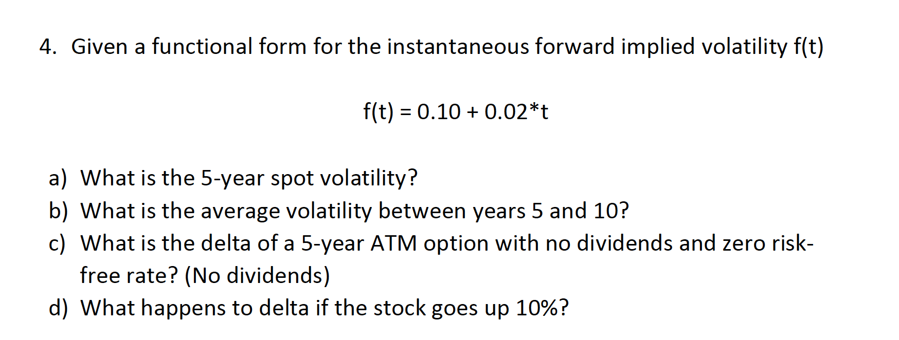 4. Given a functional form for the instantaneous