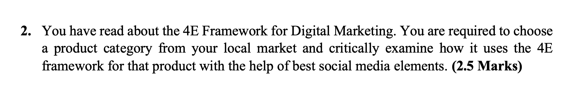 2. You have read about the 4E Framework for