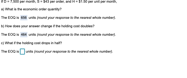 if b = 7,500 per month, S = $43 per order, and H