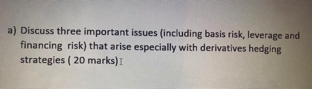 a) Discuss three important issues (including