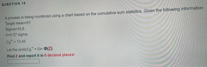 QUESTION 18 A process is being monitored using a