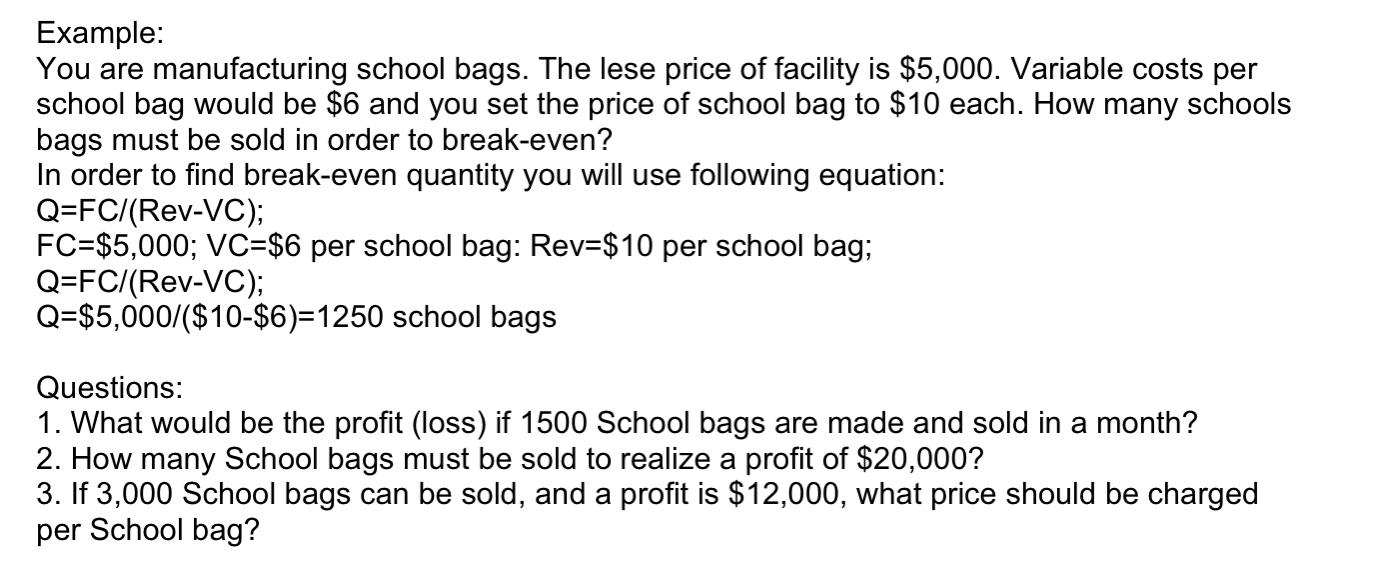 Example: You are manufacturing school bags. The