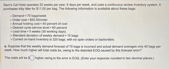 Sam's Cat Hotel operates 52 weeks per year, 6