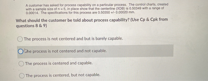 A customer has asked for process capability on a