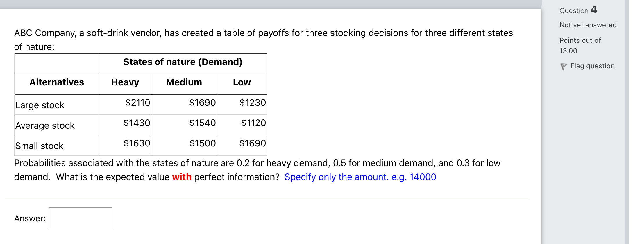 Question 4 Not yet answered ABC Company, a