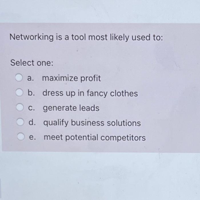 Networking is a tool most likely used to: Select