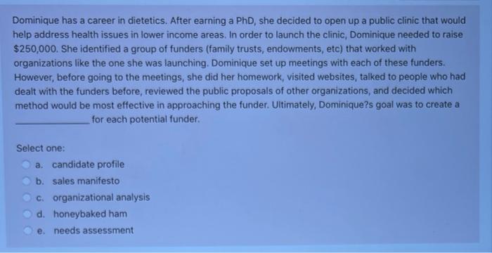 Dominique has a career in dietetics. After