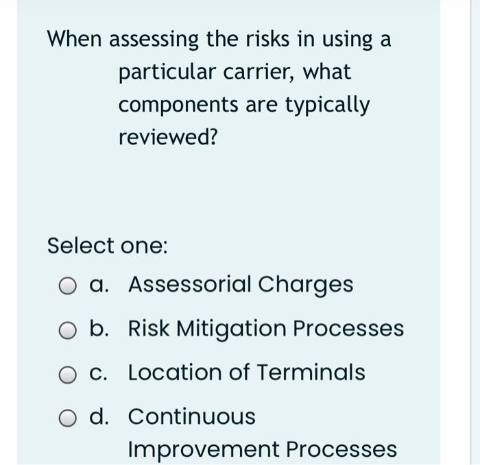 When assessing the risks in using a particular