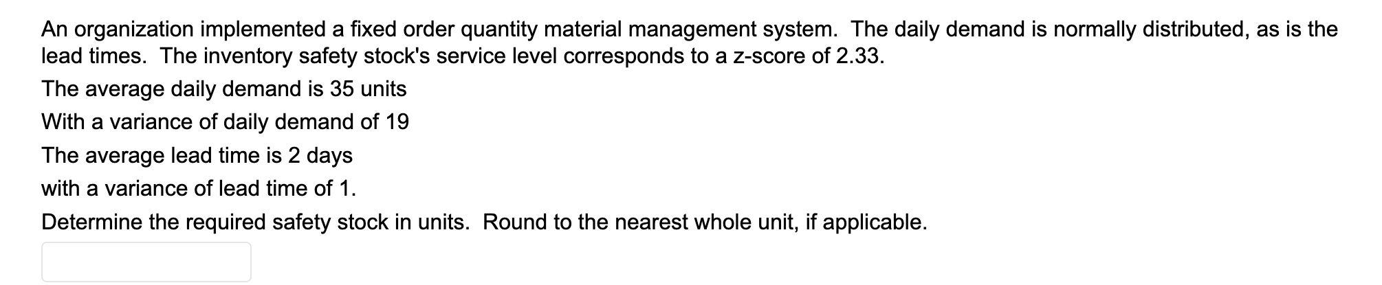 An organization implemented a fixed order