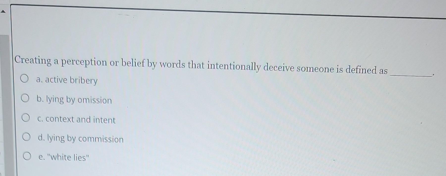Creating a perception or belief by words that