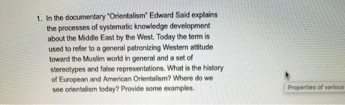 1. In the documentary "Orientalism" Edward Said