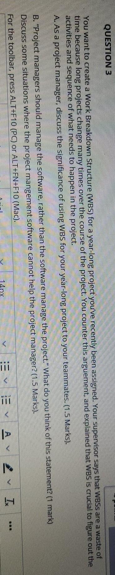 QUESTION 3 You want to create a Work Breakdown