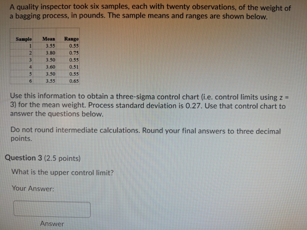 A quality inspector took six samples, each with