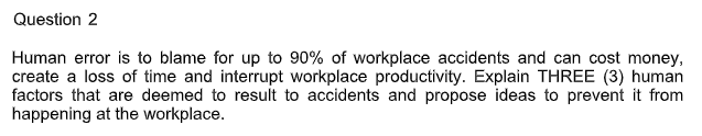 Question 2 Human error is to blame for up to 90%