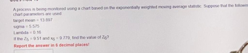 A process is being monitored using a chart based