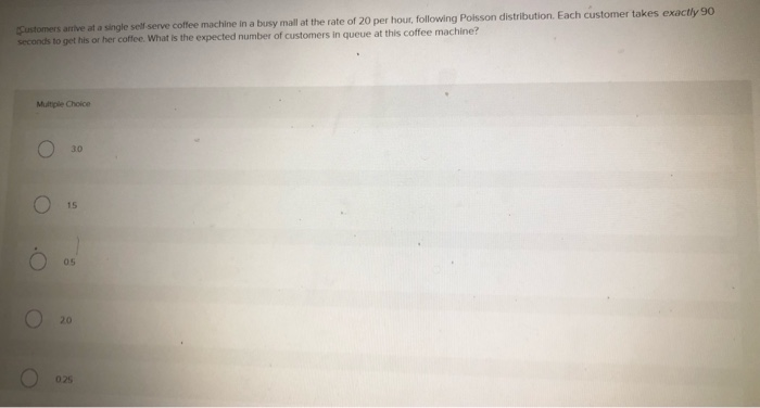 Customers arrive at a single self serve coffee