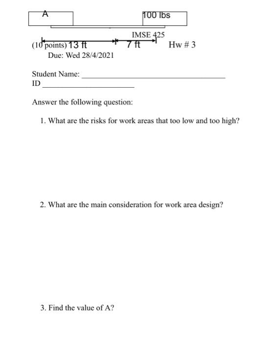 A 100 lbs IMSE 425 7 ft Hw #3 (10 points) 13 ft