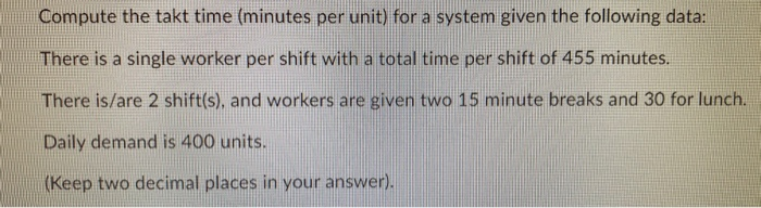 Compute the takt time (minutes per unit) for a