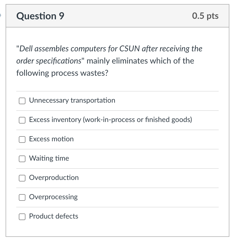 Question 9 0.5 pts "Dell assembles computers for
