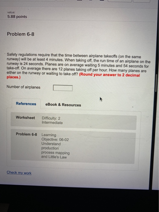 value: 5.88 points Problem 6-8 Safety regulations
