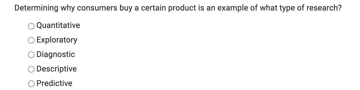 Determining why consumers buy a certain product
