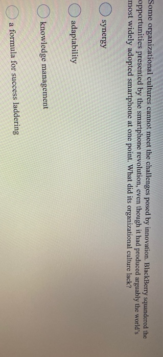 Some organizational cultures cannot meet the