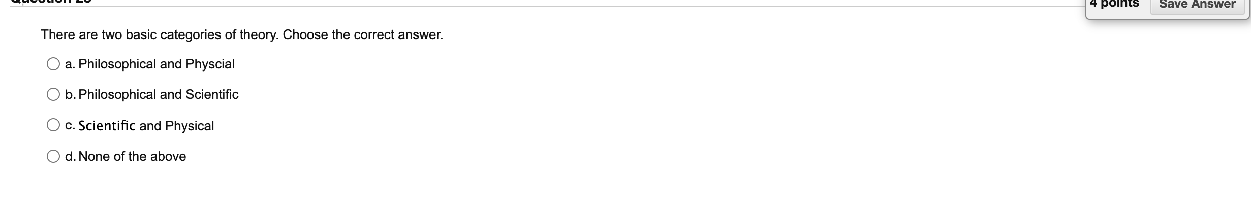 4 points Save Answer There are two basic