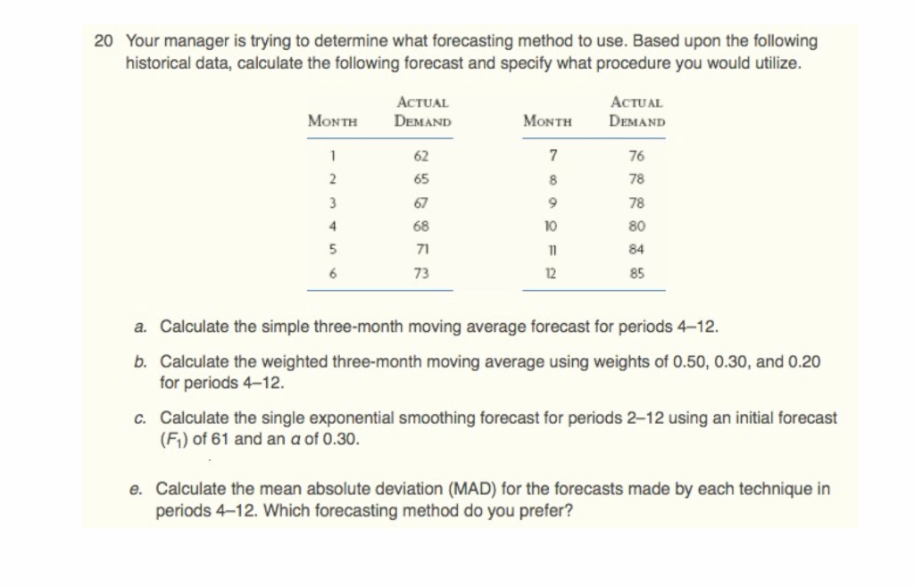 20 Your manager is trying to determine what