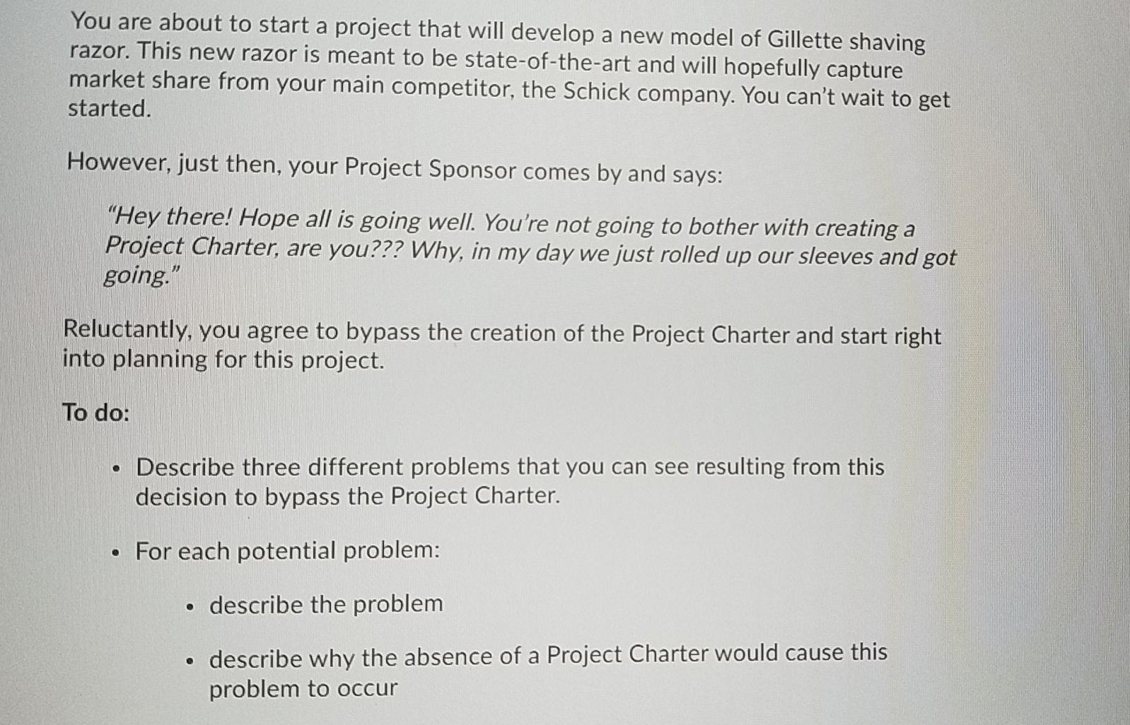 You are about to start a project that will