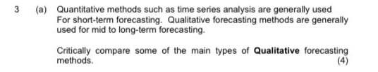 3 (a) Quantitative methods such as time series
