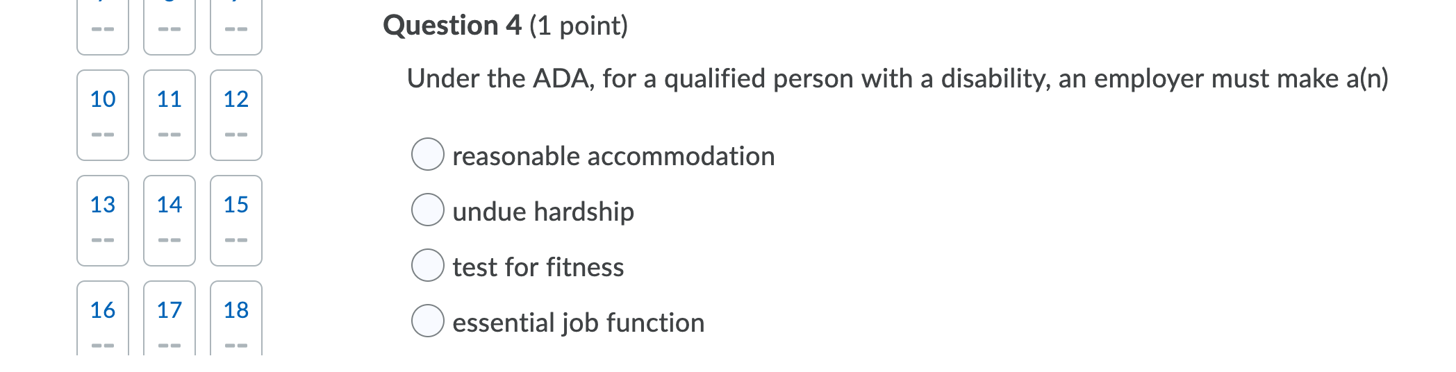Question 4 (1 point) Under the ADA, for a