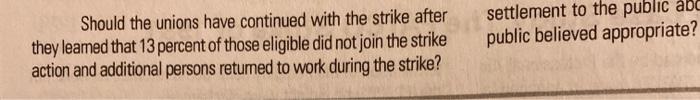 Should the unions have continued with the strike