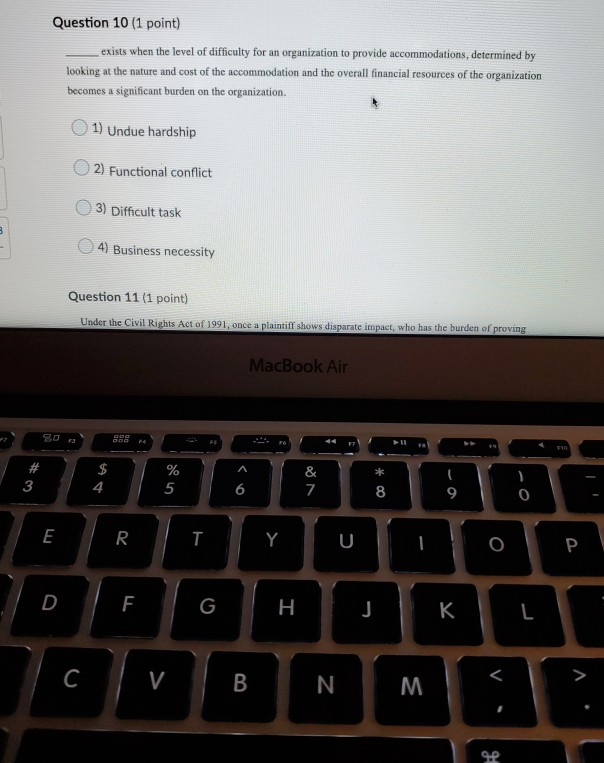 Question 10 (1 point) exists when the level of