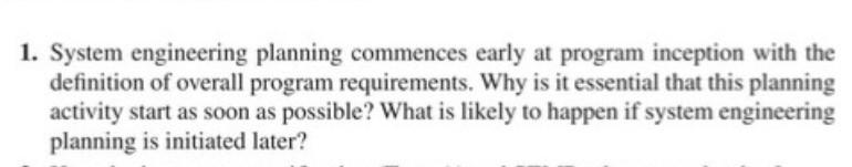 Q1. System engineering planning commences early