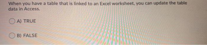 When you have a table that is linked to an Excel