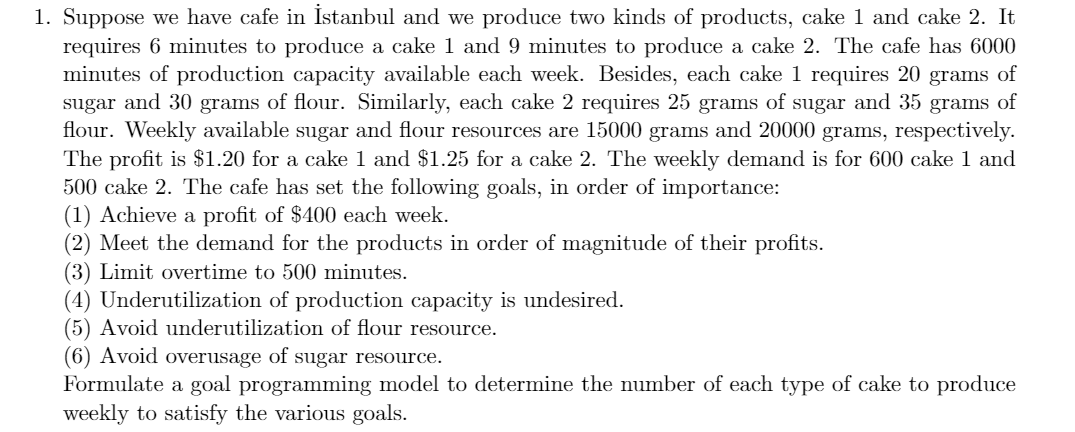 FORMULATE THE GOAL PROGRAMMING MODEL PLEASE 1.