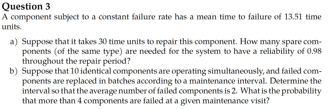 Question 3 A component subject to a constant