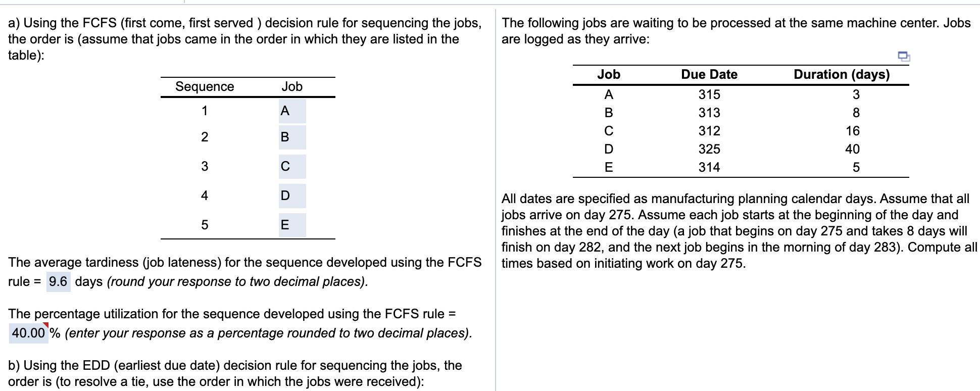 a) Using the FCFS (first come, first served )