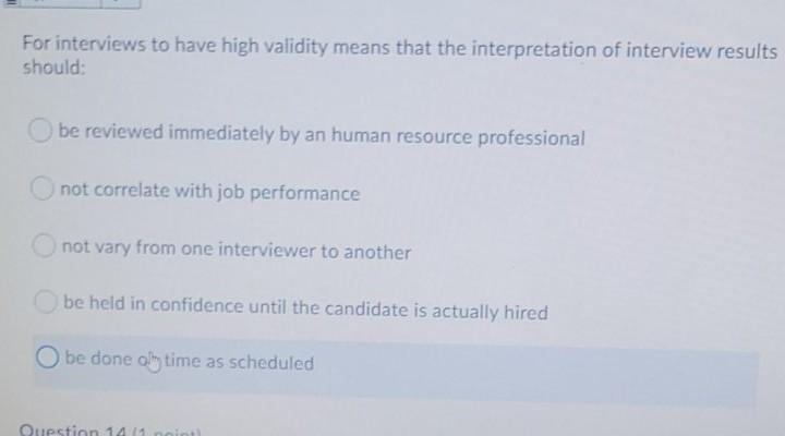 For interviews to have high validity means that