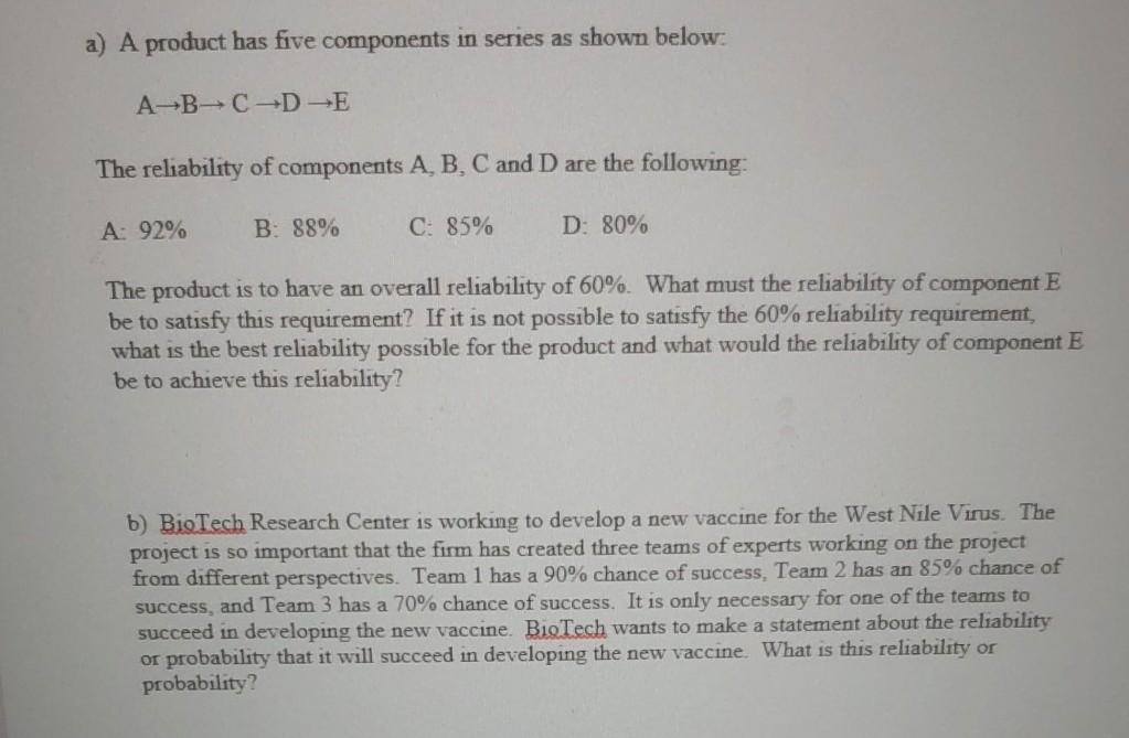 a) A product has five components in series as