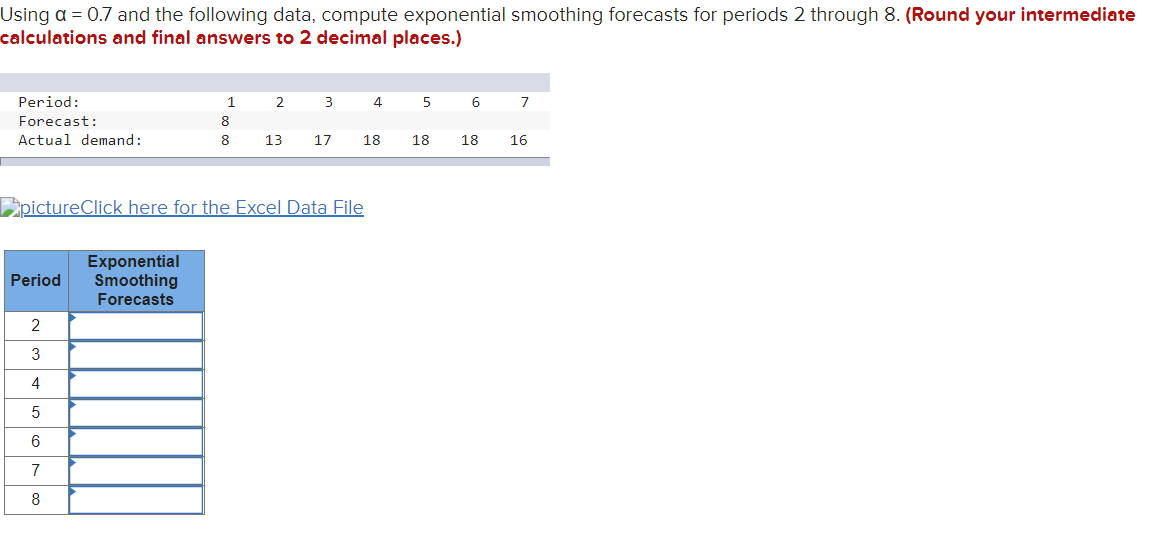 Using a = 0.7 and the following data, compute