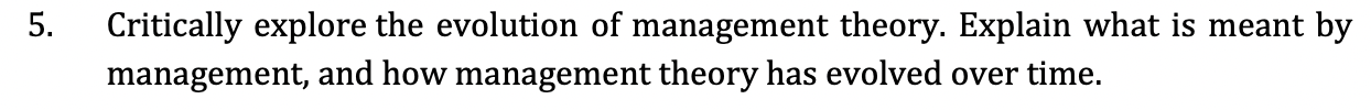 5. Critically explore the evolution of management