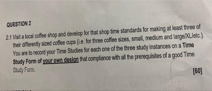 QUESTION 2 2.1 Visit a local coffee shop and