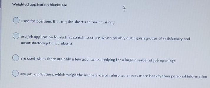 Weighted application blanks are used for