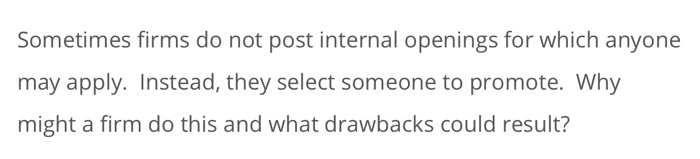 Sometimes firms do not post internal openings for